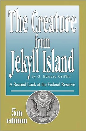 The Creature from Jekyll Island: A Second Look at the Federal Reserve