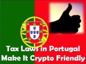 Tax Code in Portugal Makes it Friendly to Cryptocurrency Holders