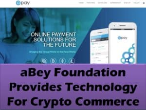 aBey Foundation Provides Tech For Crypto Commerce