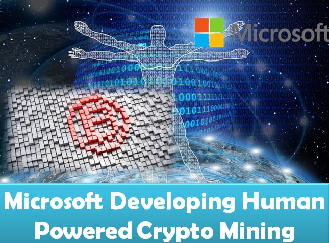 Microsoft developing human powered cryptocurrency mining