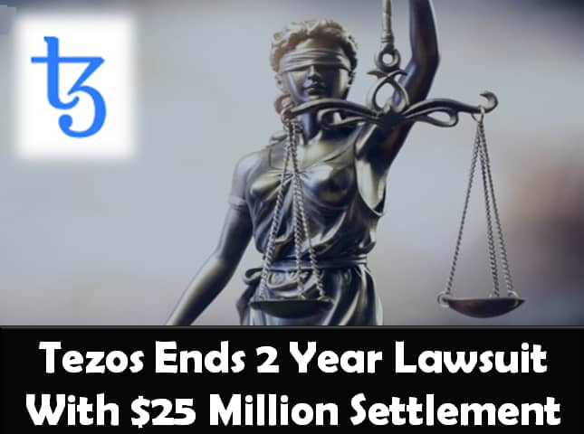 Tezos ends 2 year lawsuit with a $25 million settlement
