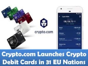 Crypto.com Launches Crypto Debit Cards in 31 EU Nations