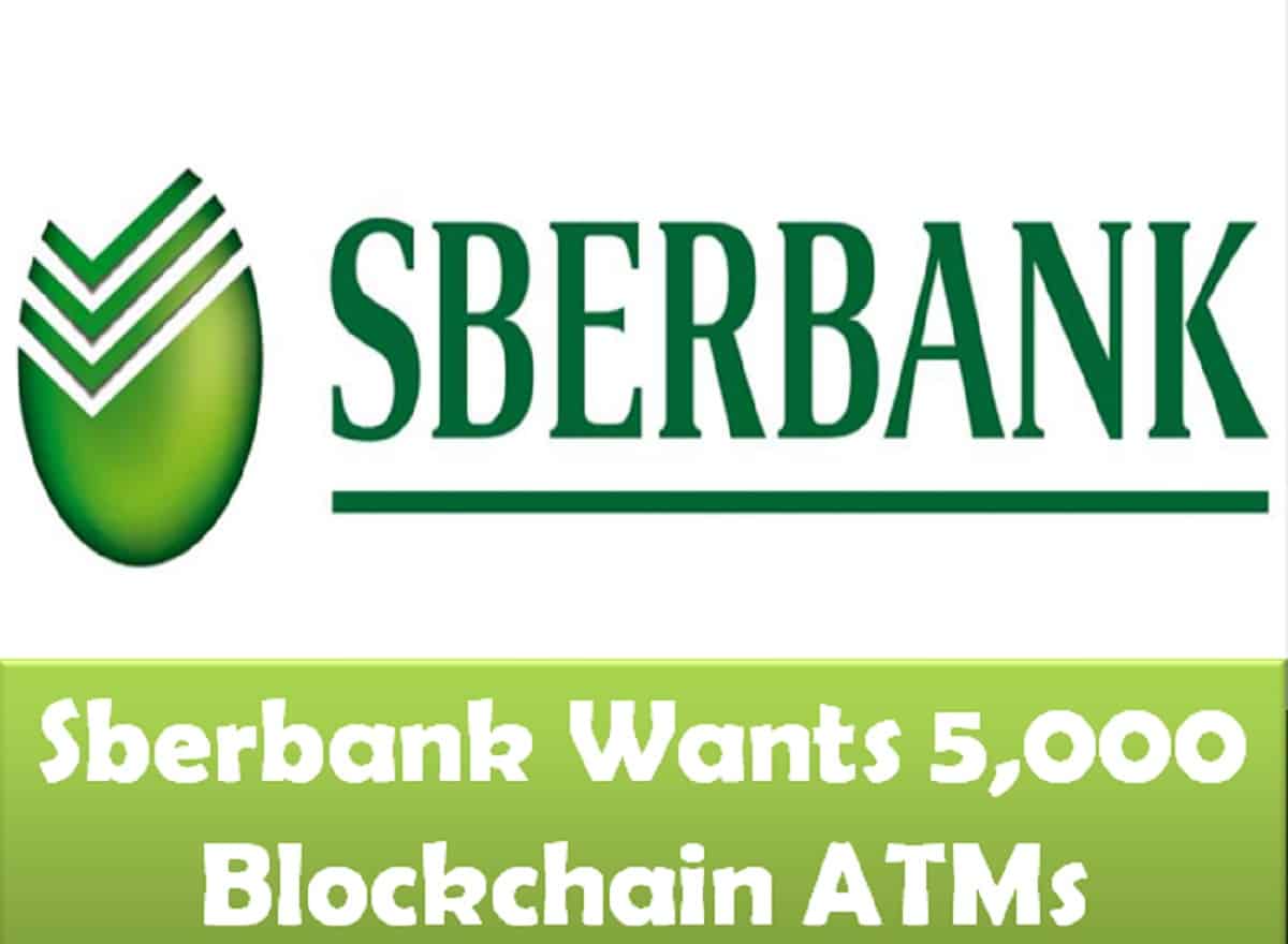 Sberbank Wants 5,000 Blockchain ATMs