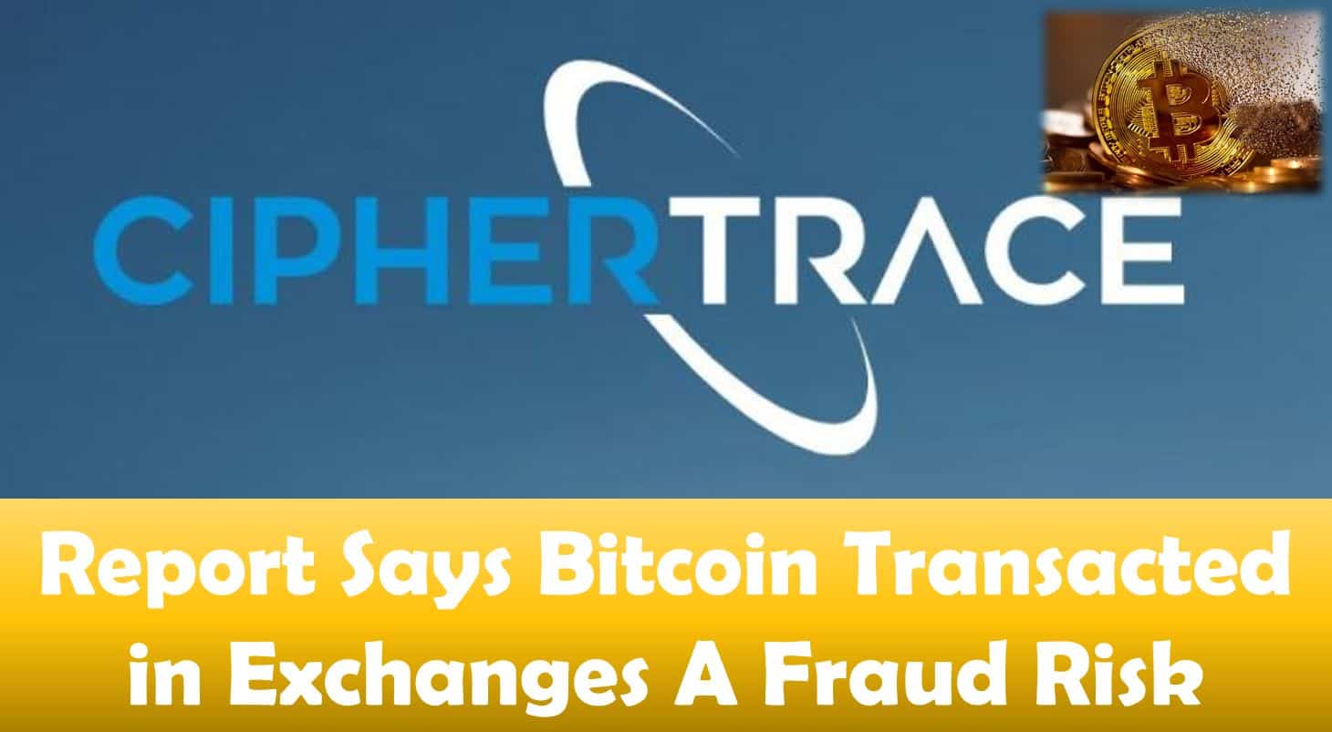 Report Says Bitcoin Transacted in Exchanges A Fraud Risk