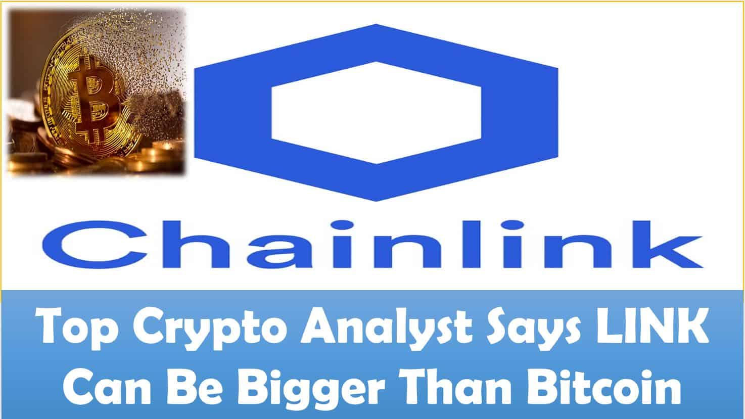 Top Crypto Analyst Says LINK Can Be Bigger Than Bitcoin