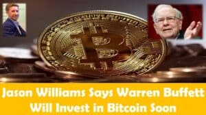 Jason Williams Says Warren Buffet Will Invest in Bitcoin Soon