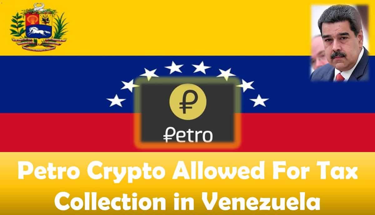 Petro Crypto Allowed For Tax Collection in Venezuela