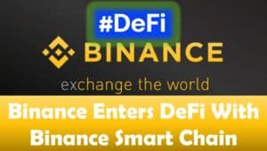 Binance Enters DeFi With Binance Smart Chain