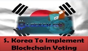 South Korea To Implement Blockchain Voting
