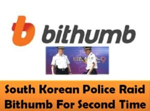 South Korean Police Raid Bithumb For Second Time