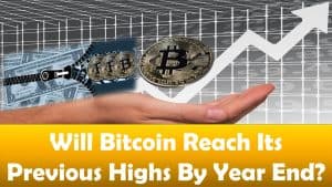 Will Bitcoin Reach Previous Highs By Years End