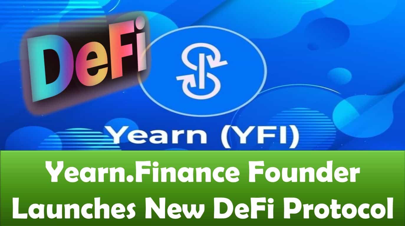 Yearn.Finance Founder Launches New DeFi Protocol