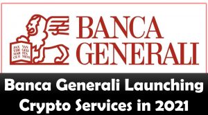 Banca Generali Launching Crypto Services in 2021