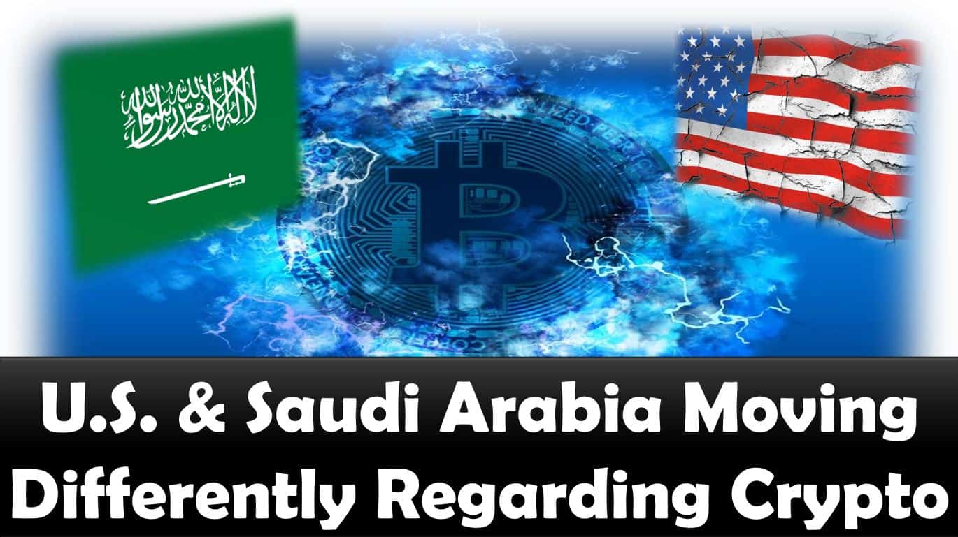 US and Saudi Arabia Moving Differently Regarding Crypto