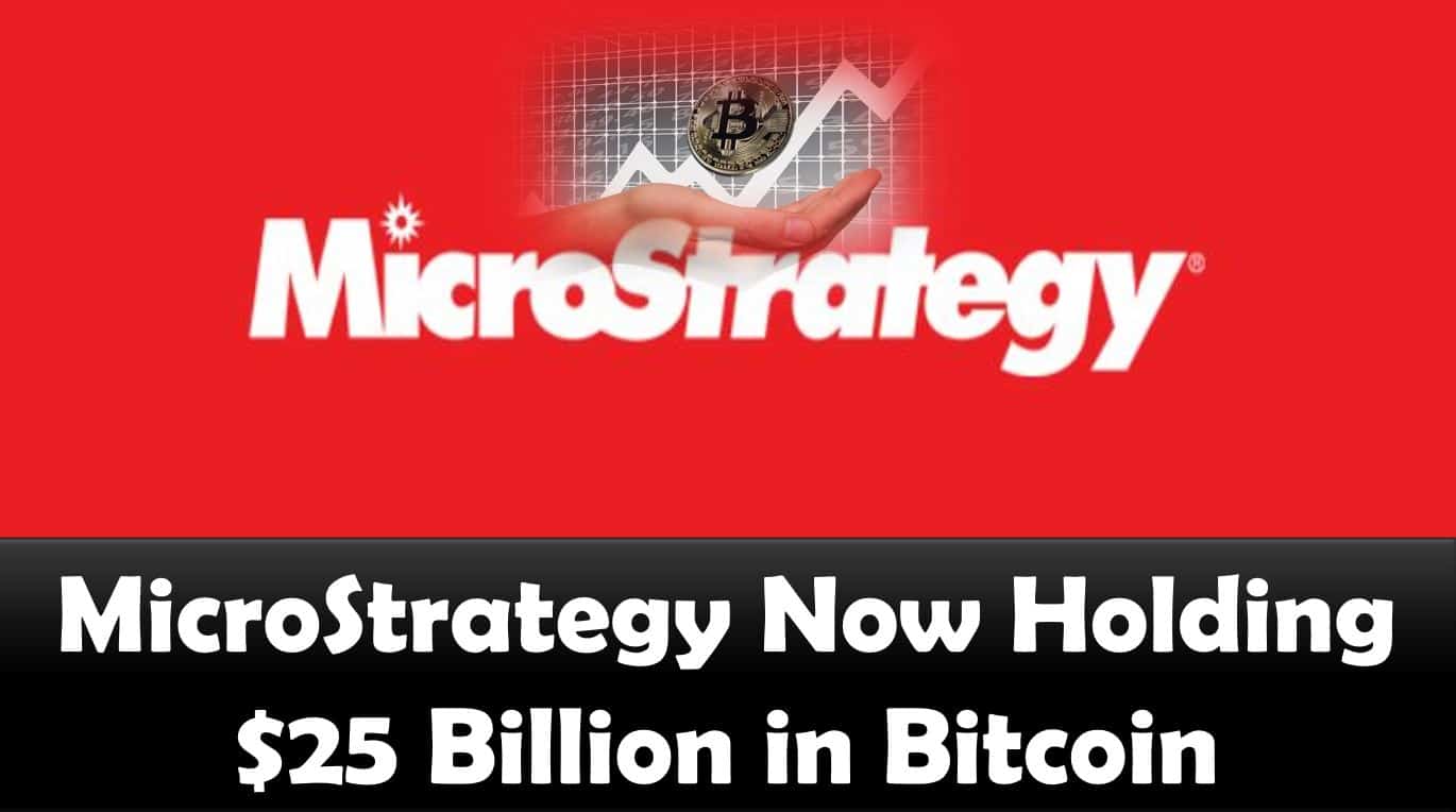 MicroStrategy Now Holding $25 Billion in Bitcoin