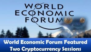 World Economic Forum Featured Two Cryptocurrency Sessions