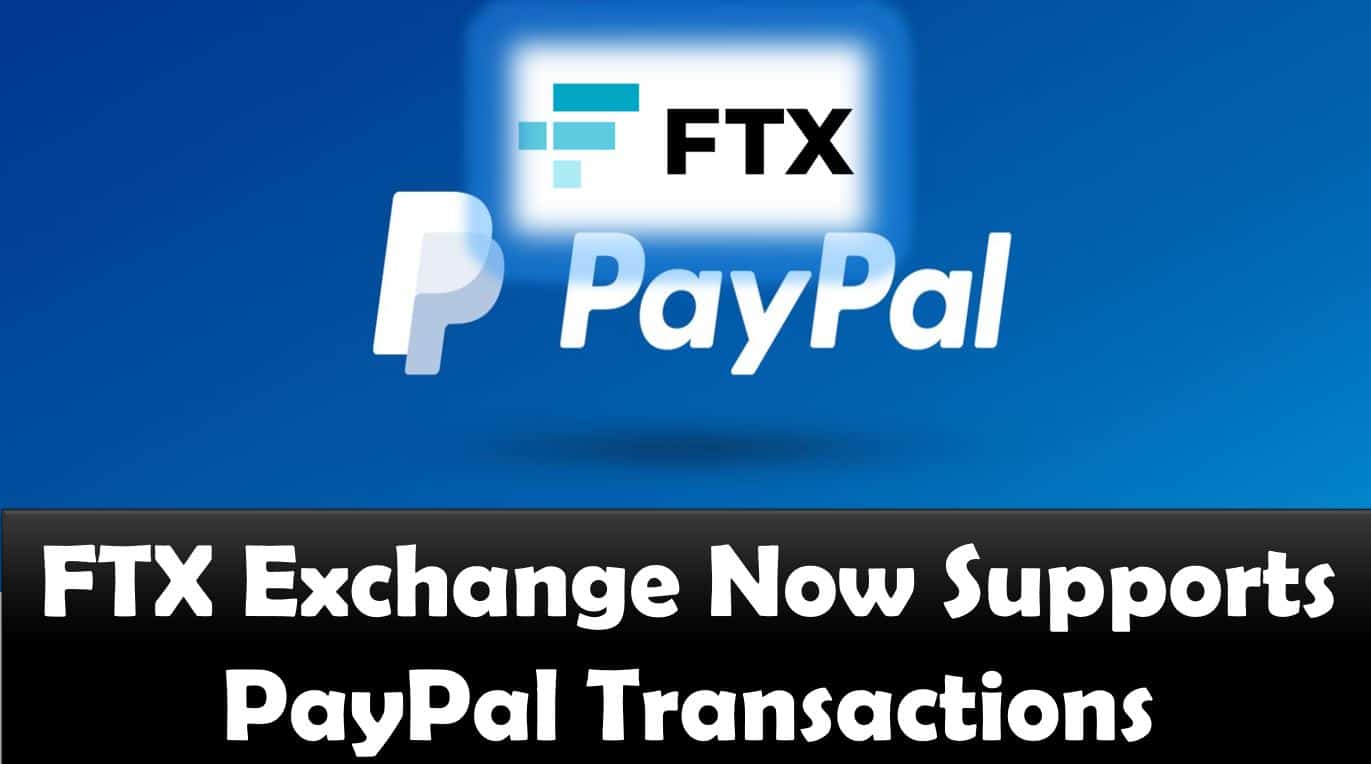 FTX Exchange Now Supports PayPal Transactions
