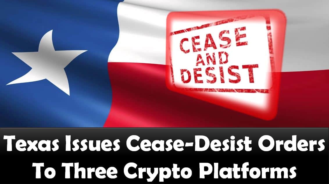 Texas Issues Cease-Desist Orders To Three Crypto Platforms