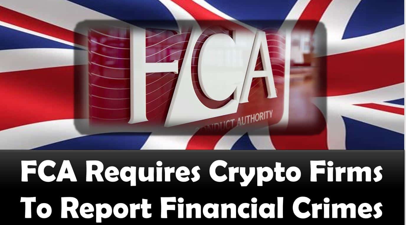 FCA Requires Crypto Firms To Report Financial Crimes