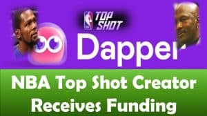 NBA Top Shot Creator Receives Funding