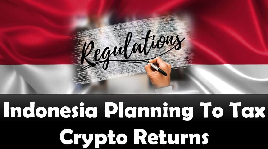 Indonesia Planning To Tax Crypto Returns