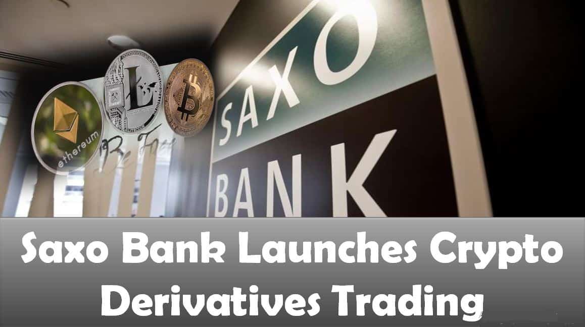 Saxo Bank Launches Crypto Derivatives Trading