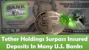Tether Holdings Surpass Insured Deposits In Many U.S. Banks