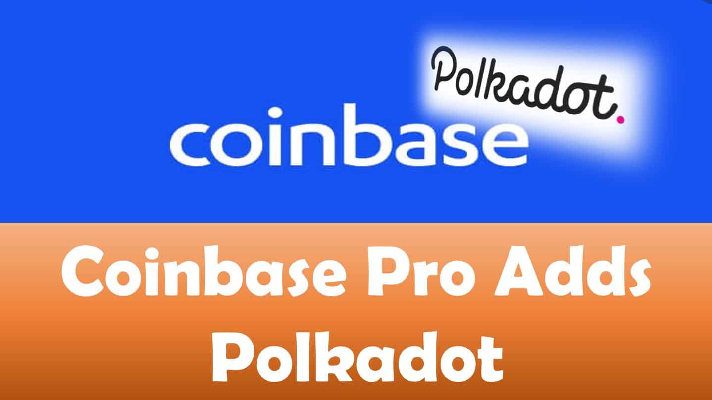 Coinbase Pro Adds Polkadot