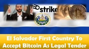 El Salvador First Country To Accept Bitcoin As Legal Tender