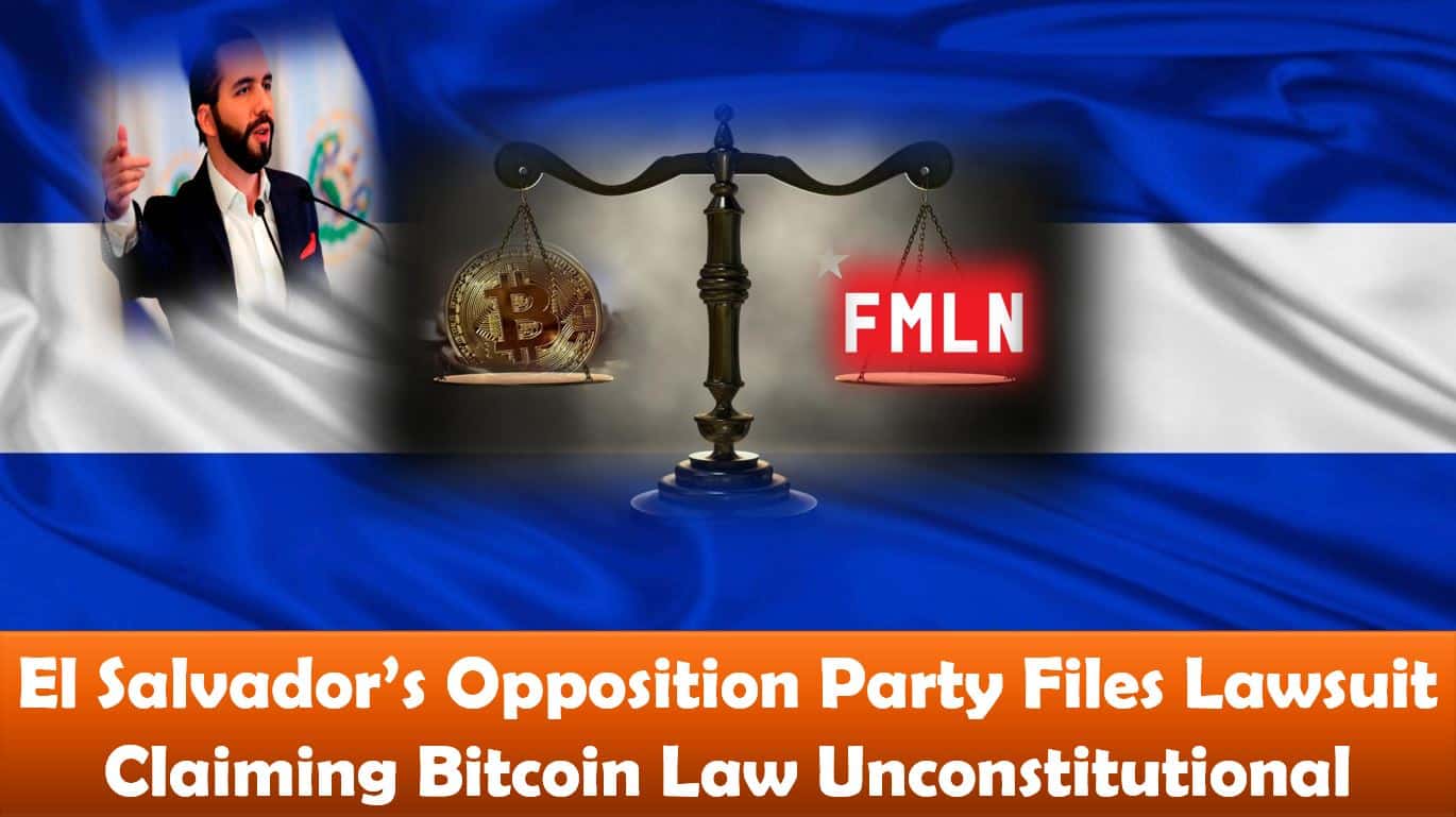 El Salvador’s Opposition Party Files Lawsuit Claiming Bitcoin Law Unconstitutional