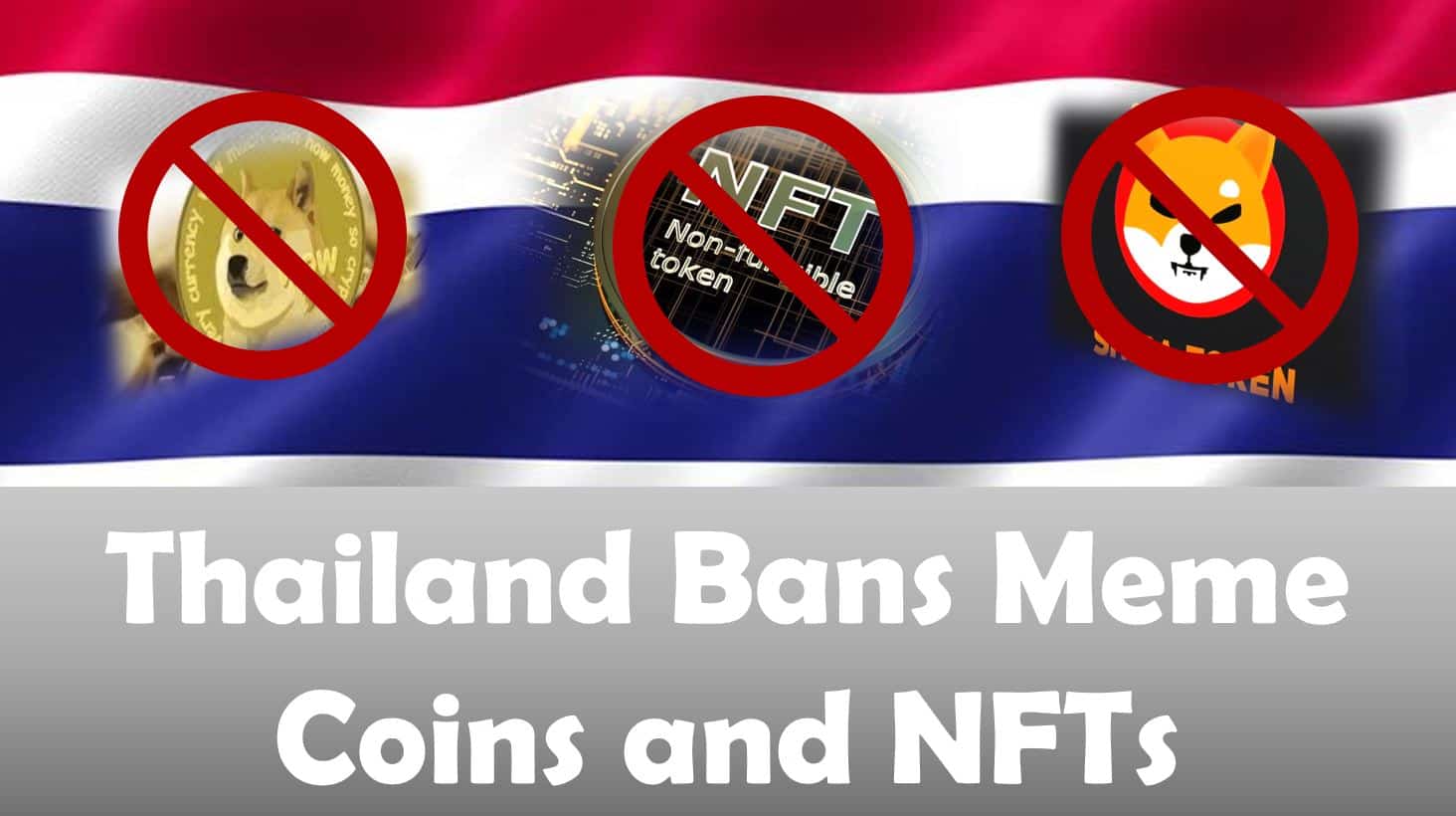 Thailand Bans Meme Coins and NFTs