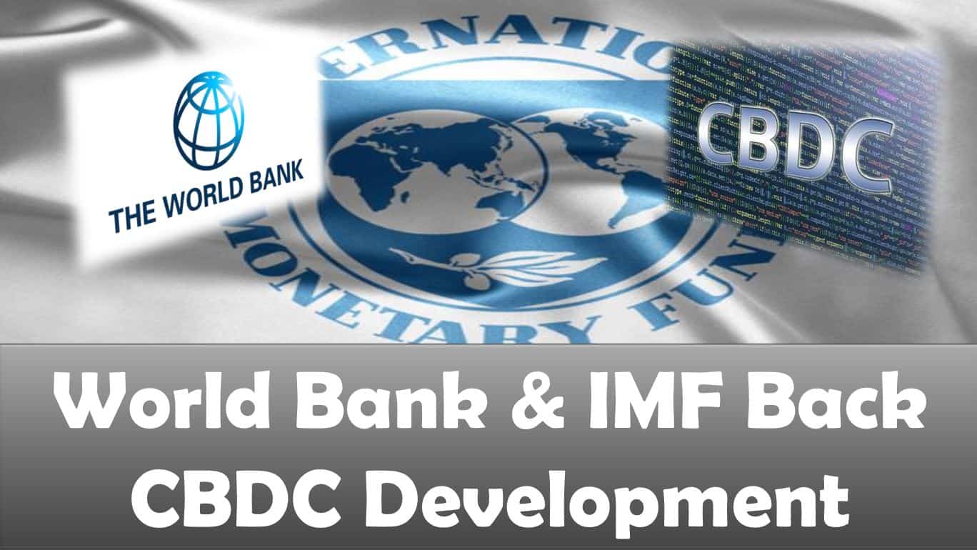 World Bank & IMF Back CBDC Development