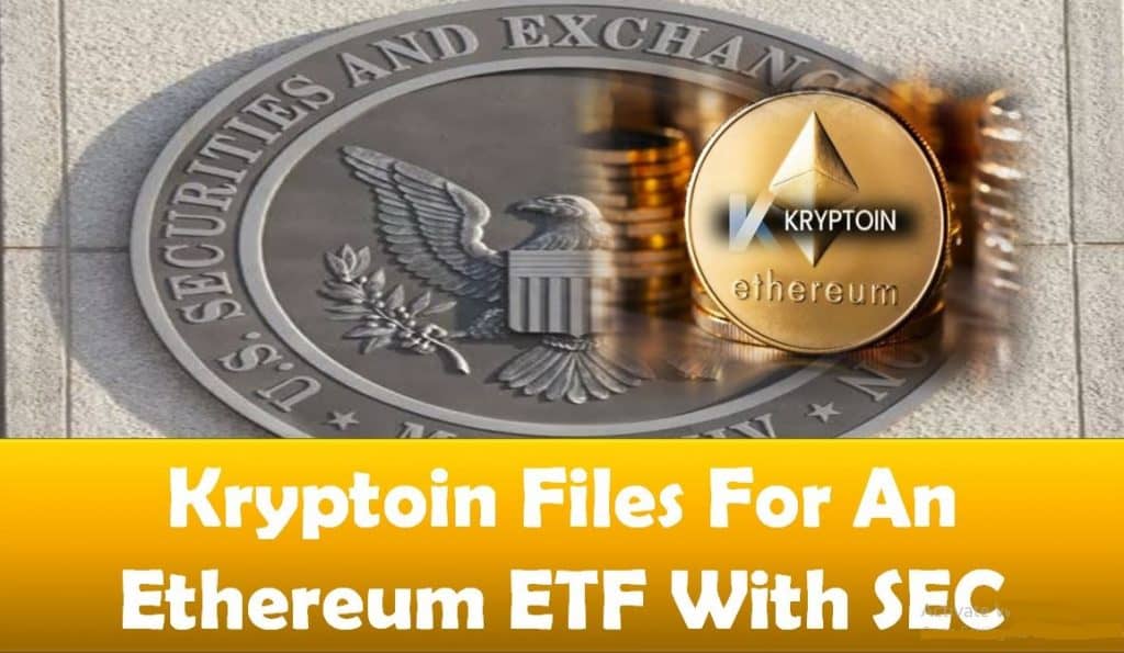 Kryptoin Files For An Ethereum ETF With SEC