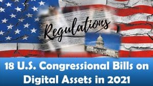 18 U.S. Congressional Bills on Digital Assets in 2021