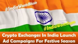 Crypto Exchanges In India Launch Ad Campaigns For Festive Season