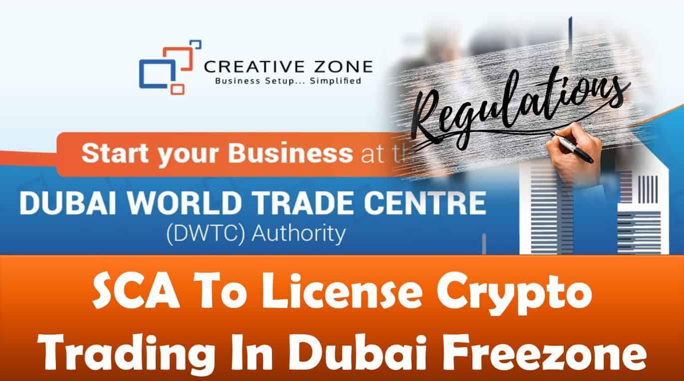 SCA To License Crypto Trading In Dubai Freezone