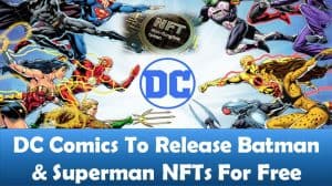 DC Comics To Release Batman & Superman NFTs For Free