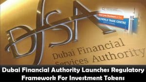 Dubai Financial Authority Launches Regulatory Framework For Investment Tokens