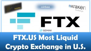 FTX.US Most Liquid Crypto Exchange in U.S.