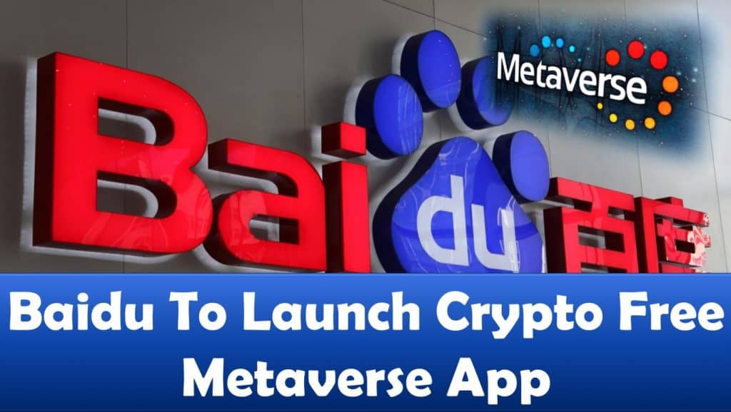 Baidu To Launch Crypto Free Metaverse App
