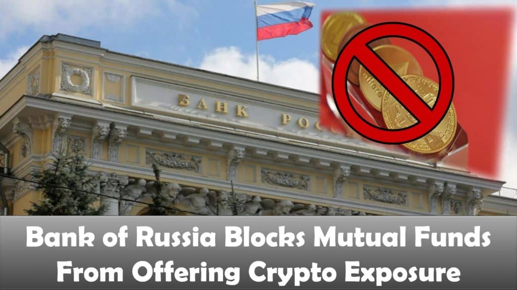 Bank of Russia Blocks Mutual Funds From Offering Crypto Exposure