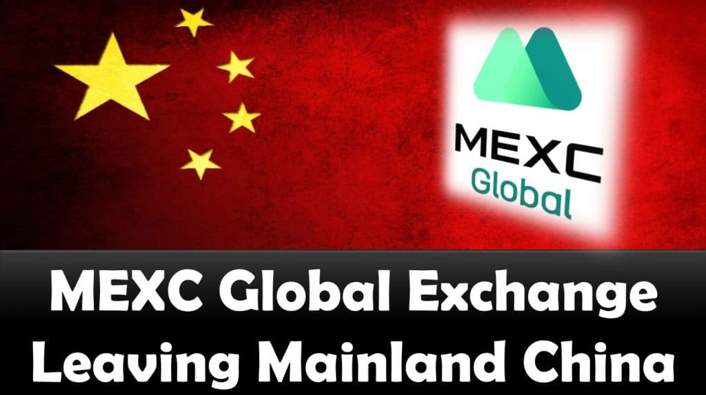 MEXC Global Exchange Leaving Mainland China
