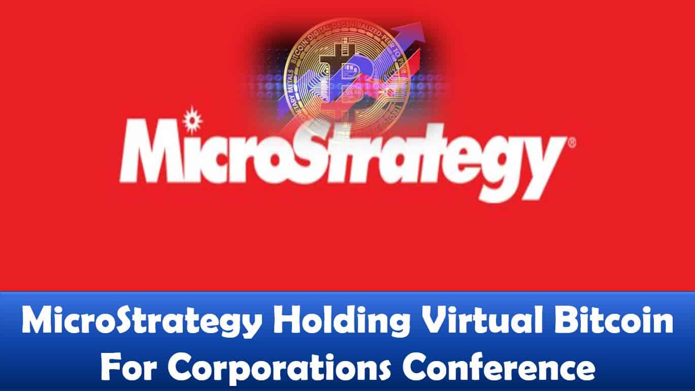MicroStrategy Holding Virtual Bitcoin For Corporations Conference