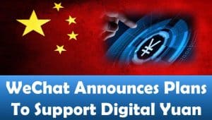 WeChat Announces Plans To Support Digital Yuan