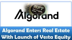 Algorand Enters Real Estate With Launch of Vesta Equity