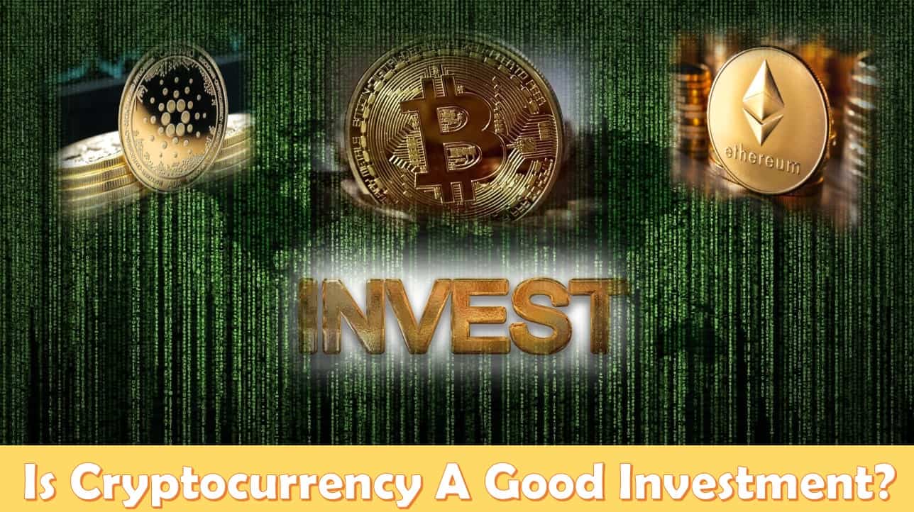 is cryptocurrency a good investment