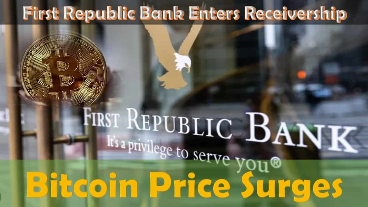 First Republic Bank enters receivership: BTC price surges