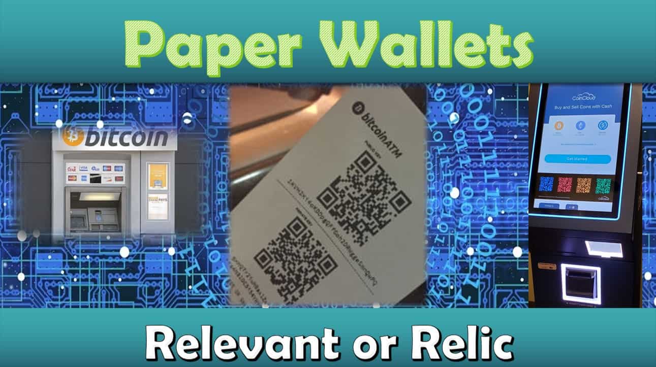 Crypto Relevant or Crypto Relic: Paper Wallets Simplified